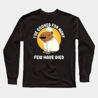 I've cooked for many Few have died Capybara Chef Cartoon Long Sleeve T-Shirt